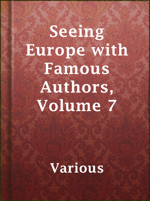 Title details for Seeing Europe with Famous Authors, Volume 7 by Various - Available